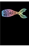 Be A Mermaid And Make Waves: Music Sheet Journal