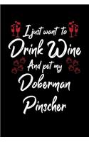 I Just Want To Drink Wine And Pet My Doberman Pinscher: 6x9 inch, Wine Review Journal, 110 Pages