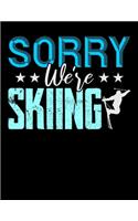 Sorry We're Skiing: Diary For Dreamers, Notebook To Record Dreams, Guided Dream Journal Log Book For Skiing Lovers, Winter Ski Enthusiasts And Fans Of Snow Vacation And