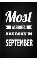 Most Assholes Are Born In September: Funny Sweary Novelty Birthday Gift Lined Notebook Blank Diary Journal Present For Friend Or Relative Fun and Practical Birthday Card Alternative