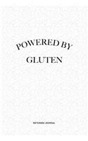 Powered By Gluten: A 6x9 Inch Journal Notebook Diary With A Bold Text Font Slogan On A Matte Cover and 120 Blank Lined Pages Makes A Great Alternative To A Card