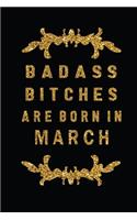 Badass Bitches Are Born In March