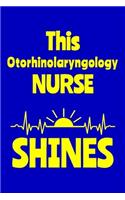 This Otorhinolaryngology Nurse Shines: Journal: Appreciation Gift for a Favorite Nurse