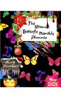 The Ultimate Merry Christmas Butterfly Monthly Planner Year 2020: Best Gift For All Age, Keep Track Planning Notebook & Organizer Logbook For Weekly And Monthly Purpose To Create, Schedule And Manage To Achieve You