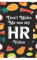 Don't Make Me Use My HR Voice