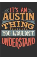 It's An Austin You Wouldn't Understand: Want To Create An Emotional Moment For The Austin Family? Show The Austin's You Care With This Personal Custom Gift With Austin's Very Own Family Na
