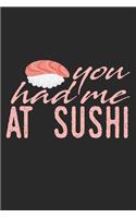 You Had Me At Sushi: Notebook A5 Size, 6x9 inches, 120 lined Pages, Sushi Maki Japanese Food Japan Rice Salmon Shrimp