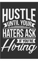 Hustle Until Your Haters Ask If You're Hiring