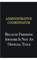 Administrative Coordinator because freeking awsome is not an official title: Writing careers journals and notebook. A way towards enhancement