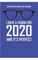 Optician Notebook Sketchbook I Have A Vision For 2020 And It's Perfect
