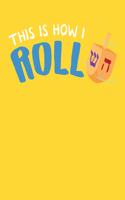 This Is How I Roll