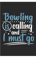 Bowling Is Calling And I Must Go: Funny Cool Bowling Journal - Notebook - Workbook Diary - Planner-6x9 - 120 College Ruled Lined Paper Pages Cute Gift For for Bowling Players, Champi