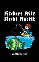 Notizbuch - Fischers Fritz fischt Plastik: 120 Seiten liniert