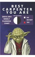 2020 & 2021 Two-Year Weekly Planner For The Best Carpenter Job - Funny Yoda Quote Appointment Book Gift - Two Year Agenda Notebook: Star Wars Fan Daily Logbook - Month Calendar: 2 Years of Monthly Plans - Personal Day Log For Carpentry Career Goals
