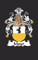 Mayr: Mayr Coat of Arms and Family Crest Notebook Journal (6 x 9 - 100 pages)