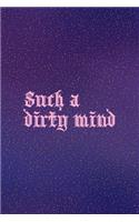 Such A Dirty Mind: All Purpose 6x9 Blank Lined Notebook Journal Way Better Than A Card Trendy Unique Gift Purple Golden Points Kinky