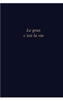 Le gras c'est la vie