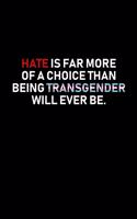 Hate Is Far More of a Choice than Being Transgender Will Ever Be