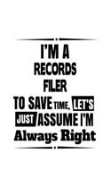 I'm A Records Filer To Save Time, Let's Assume That I'm Always Right
