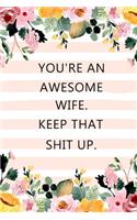 You're an Awesome Wife. Keep That Shit Up