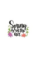 Spring Is in the Air: 150 Lined Journal Pages / Diary / Notebook with Garden Spring Flowers on the Cover