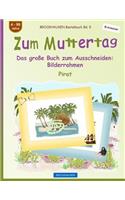 BROCKHAUSEN Bastelbuch Bd. 5 - Zum Muttertag: Das große Buch zum Ausschneiden - Bilderrahmen(5 Entdecker - Pirat)