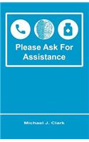 Please Ask for Assistance