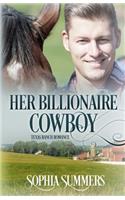 Her Billionaire Cowboy: (1 Texas Ranch Romance)