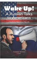Wake Up! a Russian Talks to Americans