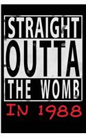 Straight Outta The Womb in 1988: Blank Lined Journal - 6x9 Birthday Journals, Birthday Notebook