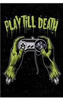 Play Till Death: Zombie Gamer Clloege Ruled Notebook for Game Strategy, Hacks and Cheat Codes