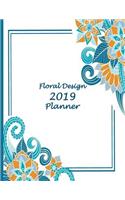 Floral Design 2019 Planner: Monthly and Weekly 2019 Planner and 2019