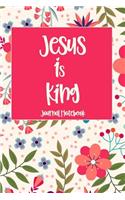 Jesus Is King Journal Notebook