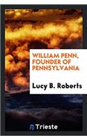 William Penn, Founder of Pennsylvania