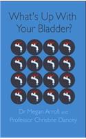 What's Up With Your Bladder?