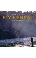 Little Book of Fly Fishing for Salmon in Rivers & Streams
