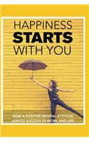 Happiness STARTS With You