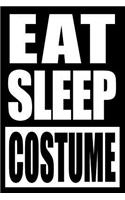 Eat Sleep Costume Notebook for a Cosplayer, Medium Ruled Journal