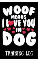 Woof Means I Love You in Dog Training Log