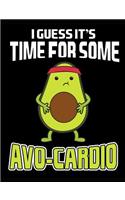 I Guess It's Time for Some Avo-Cardio: Avocado Composition Notebook with College Ruled Line Paper Medium Ruled Paper
