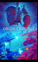 The Orion Crucible
