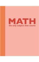 Math the Only Subject That Counts