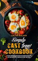 Simply Cast Iron Cookbook