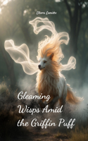 Gleaming Wisps Amid the Griffin Puff