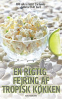En Rigtig Fejring AF Tropisk KØkken