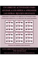 Páginas de deberes para infantil (Un libro de actividades para ayudar a los niños a aprender las horas- Relojes digitales): Este libro contiene 30 fichas con actividades a todo color para niños de 5 a 6 años(48 Páginas de Deberes Para Infantil)