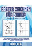 Einfaches Zeichenbuch für Kinder (Raster zeichnen für Kinder - Comic Tiere): Dieses Buch bringt Kindern bei, wie man Comic-Tiere mit Hilfe von Rastern zeichnet