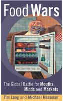 Food Wars: The Global Battle for Mouths, Minds and Markets