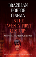 Brazilian Horror Cinema in the Twenty-First Century