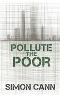 Pollute the Poor